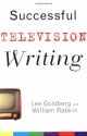 Successful Television Writing (Wiley Books For Writers) - Lee Goldberg, William Rabkin