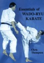 Essentials of Wado-Ryu Karate - Chris Thompson