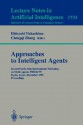 Approaches to Intelligent Agents: Second Pacific Rim International Workshop on Multi-Agents, Prima'99, Kyoto, Japan, December 2-3, 1999 Proceedings - H. Nakashima, Hideyuki Nakashima