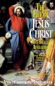 Life of Jesus Christ and Biblical Revelations Volume 2 (with Supplemental Reading: A Brief Life of Christ) [Illustrated] - Blessed Anne Catherine Emmerich