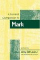 A Feminist Companion To Mark - Amy-Jill Levine, Marianne Blickenstaff