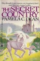 The Secret Country (The Secret Country Trilogy, Book 1) - Pamela C. Dean