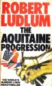 The Aquitaine Progression - Robert Ludlum