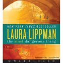 The Most Dangerous Thing: The Most Dangerous Thing - Laura Lippman, Linda Emond