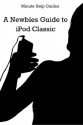 A Newbies Guide to iPod Classic - Minute Help Guides