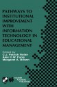 Pathways to Institutional Improvement with Information Technology in Educational Management: Ifip Tc3/Wg3.7 Fourth International Working Conference on Information Technology in Educational Management July 27 31, 2000, Auckland, New Zealand - C.J. Patrick Nolan, Margaret Brown, Alex C.W. Fung