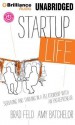 Startup Life: Surviving and Thriving in a Relationship with an Entrepreneur - Brad Feld, Amy Batchelor