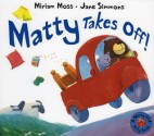 Matty Takes Off! - Miriam Moss, Miriam Moss, Jane Simmons