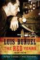 Luis Bunuel: The Red Years, 1929�1939 - Román Gubern, Paul Hammond