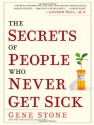 The Secrets of People Who Never Get Sick - Gene Stone