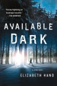 Available Dark: A Crime Novel - Elizabeth Hand