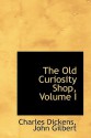 The Old Curiosity Shop, Volume I - John Gilbert, Charles Dickens