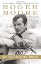 My Word is My Bond: A Memoir - Roger Moore