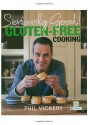 Seriously Good! Gluten-free Cooking - Phil Vickery