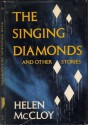 The Singing Diamonds: And Other Stories - Helen McCloy