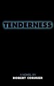 Tenderness - Robert Cormier