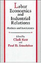 Labor Economics and Industrial Relations: Markets and Institutions - Clark Kerr, Paul D. Staudohar