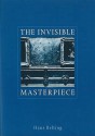 The Invisible Masterpiece - Hans Belting