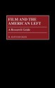 Film and the American Left: A Research Guide - M. Keith Booker