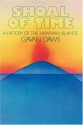 Shoal of Time: A History of the Hawaiian Islands - Gavan Daws