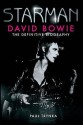 Starman: David Bowie - The Definitive Biography - Paul Trynka