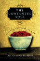 The Contented Soul: The Art of Savoring Life - Lisa Graham McMinn