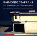 Raimonds Staprans: Art of Tranquility & Turbulence - Paul J. Karlstrom, Peter Selz, Helena Demakova