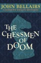 The Chessmen of Doom (Johnny Dixon) - John Bellairs