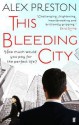 This Bleeding City - Alex Preston