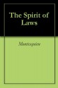 The Spirit of Laws - Montesquieu