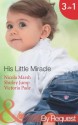 His Little Miracle (Mills & Boon By Request) (Baby on Board - Book 20): The Billionaire's Baby / Doorstep Daddy / Baby Be Mine - Nicola Marsh, Shirley Jump, Victoria Pade