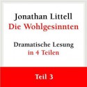 Die Wohlgesinnten (Wohlgesinnten: Dramatische Lesung, #3) - Jonathan Littell, Stephan Benson, Hainer Kober