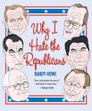 Why I Hate the Republicans - Randy Howe