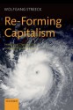 Re-Forming Capitalism: Institutional Change in the German Political Economy - Wolfgang Streeck