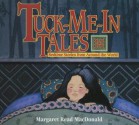 Tuck-Me-In Tales: Bedtime Stories from Around the World - Margaret Read MacDonald