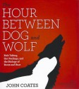 The Hour Between Dog and Wolf: Risk Taking, Gut Feelings, and the Biology of Boom and Bust - John M. Coates, T.B.A.