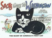 Socks Goes to Washington: The Diary of America's First Cat - Michael O'Donoghue, Jean-Claude Suarès