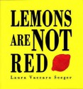 Lemons Are Not Red - Laura Vaccaro Seeger