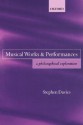 Musical Works and Performances: A Philosophical Exploration - Stephen Davies