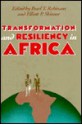 Transformation and Resiliency in Africa - Pearl T. Robinson, Elliott P. Skinner