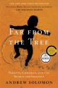 Far From the Tree - Andrew Solomon