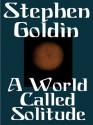 A World Called Solitude - Stephen Goldin