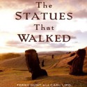 The Statues that Walked: Unraveling the Mystery of Easter Island - Terry Hunt, Carl Lipo, Joe Barrett