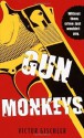 Gun Monkeys - Victor Gischler