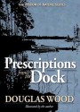 Prescriptions from the Dock - Douglas Wood