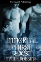 Immortal Thirst - Tyler Robbins