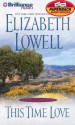 This Time Love (Audio) - Elizabeth Lowell, Laural Merlington