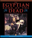 The Egyptian Book of The Dead - E.A. Wallis Budge