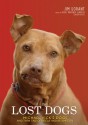 The Lost Dogs: Michael Vicks Dogs and Their Tale of Rescue and Redemption - Jim Gorant, Paul Michael Garcia