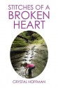 Stitches of a Broken Heart - Crystal Hoffman